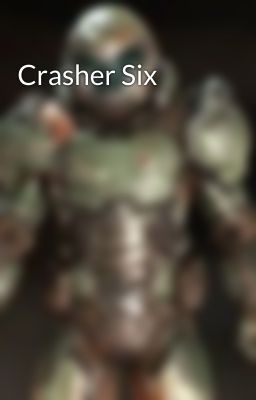 Crasher Six