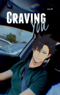 craving you | tetsurō kuroo x oc