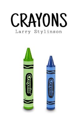 Crayons. [Larry Stylinson]. 