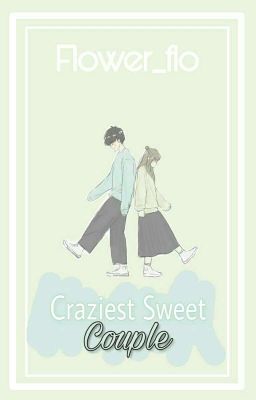 Craziest Sweet Couple (Selesai)