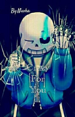 Crazy For You || One~Shot || Sans x Lectora || Lemon ||