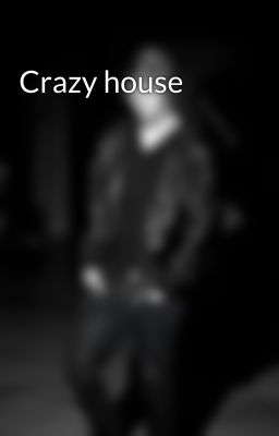 Crazy house 