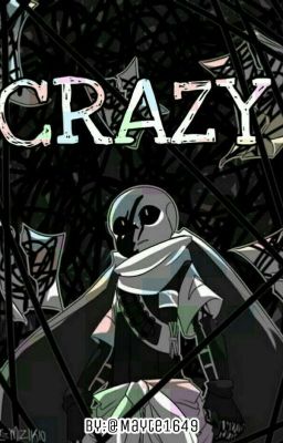 Crazy.[Ink!Sans/One-Shot.]