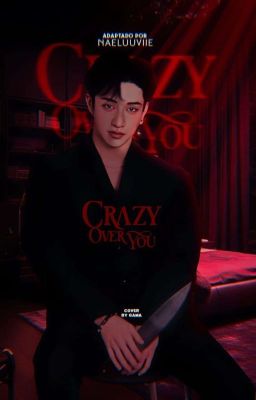 Crazy over you ² » chanlix