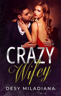 Crazy Wifey [COMPLETED]