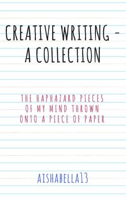 Creative Writing - A Collection