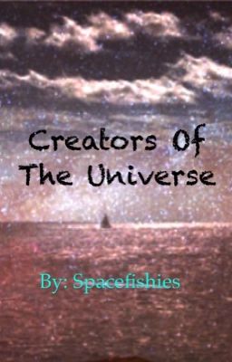 Creators of the Universe