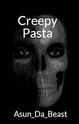 Creepy Pasta