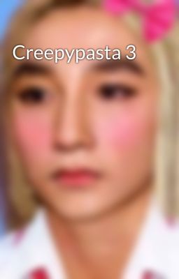 Creepypasta 3