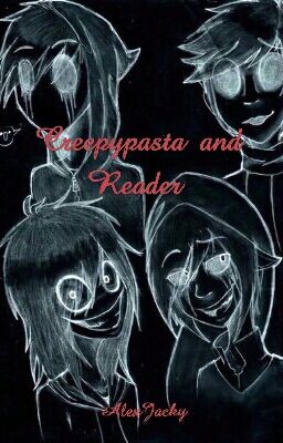 creepypasta  and reader