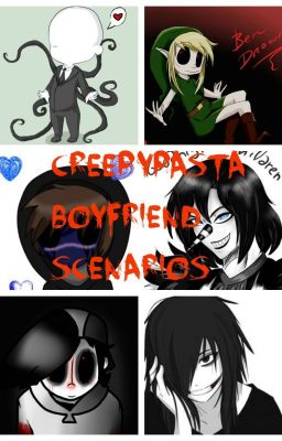 CreepyPasta Boyfriend Scenarios