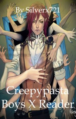 Creepypasta Boys X Reader