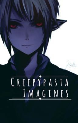 |Creepypasta Imagines|