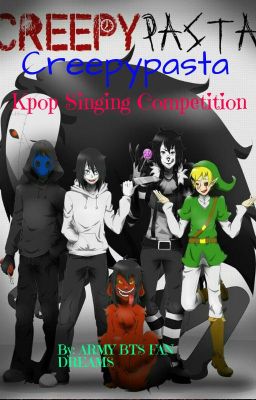 Creepypasta Kpop Singing Competition