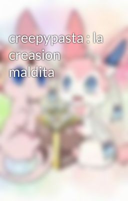 creepypasta : la creasion maldita