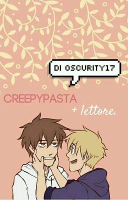 Creepypasta + lettore (Mamma/papà) 