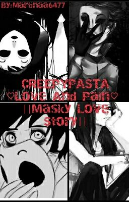 CREEPYPASTA_♡Love And Pain♡ ||Masky Love Story|| =|Brak Czasu Na Pisanie|=