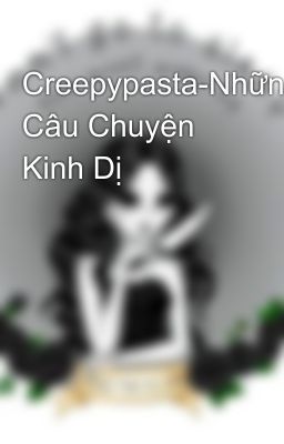 Creepypasta-Những Câu Chuyện Kinh Dị