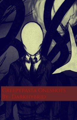 Creepypasta Oneshots