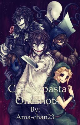 Creepypasta Scenarios And Oneshots