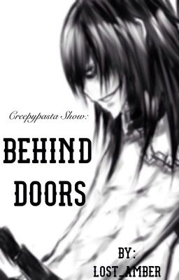 Creepypasta show: Behind Doors