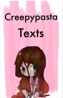 Creepypasta Texts