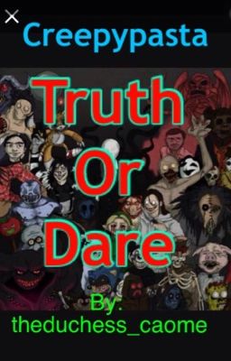 Creepypasta truth or dare