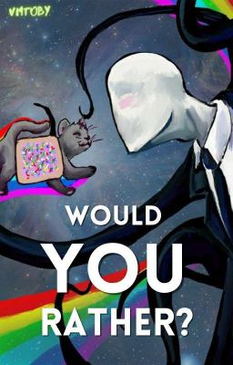 Creepypasta: Would You Rather?