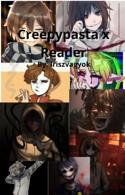 Creepypasta x Reader