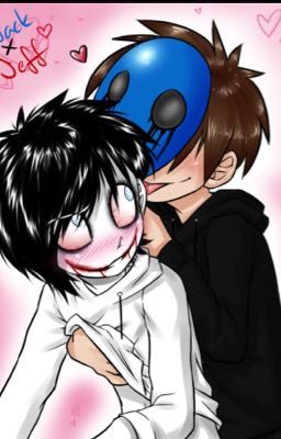 [ Creepypasta yaoi ] Jeff The Killer x Eyeless Jack