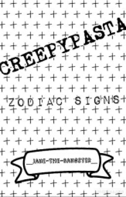 ♥ Creepypasta Zodiac Signs ♥