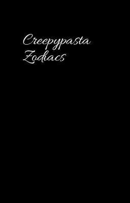 Creepypasta Zodiacs ✅