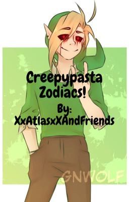 Creepypasta Zodiacs!