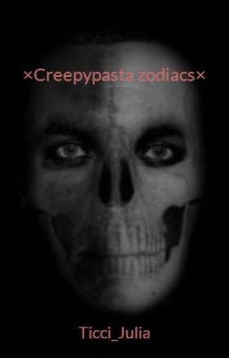 ×Creepypasta zodiacs×