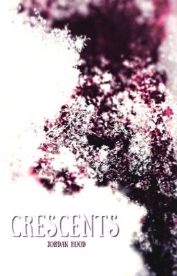 Crescents || Twilight [UNDER REVISION]