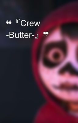 ❝『Crew -Butter-』❞