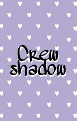 Crew Shadow