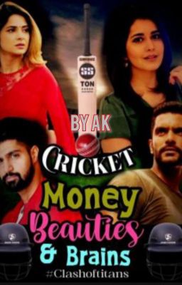 Cricket,Money,Beauties and Brains