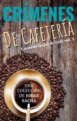 Crímenes de cafetería (Cuentos largos de café nº3)