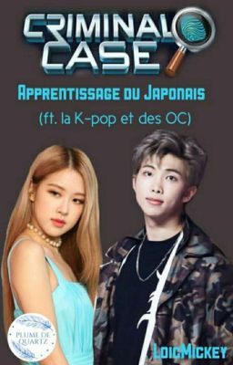 Criminal case : Apprentissage du japonais (ft. la kpop et des OC)