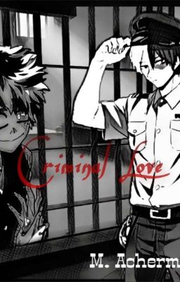 ~Criminal Love~ {TodoDeku Ff} 