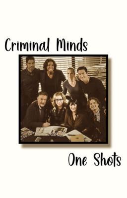 ⇢Criminal Minds One Shots⇠