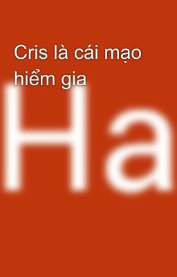 Cris là cái mạo hiểm gia