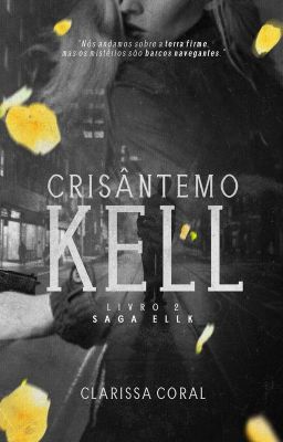 Crisântemo Kell (Livro 2 - Saga Ellk) | DEGUSTAÇÃO