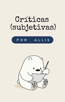 Críticas (subjetivas) por Allis