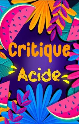 Critique Acide [ fermé ]