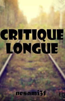Critique Longue