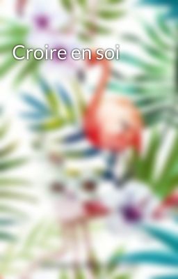 Croire en soi