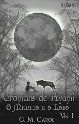 Crônicas De Ayanii: O Menino e o Lobo