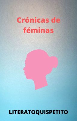 Crónicas de féminas